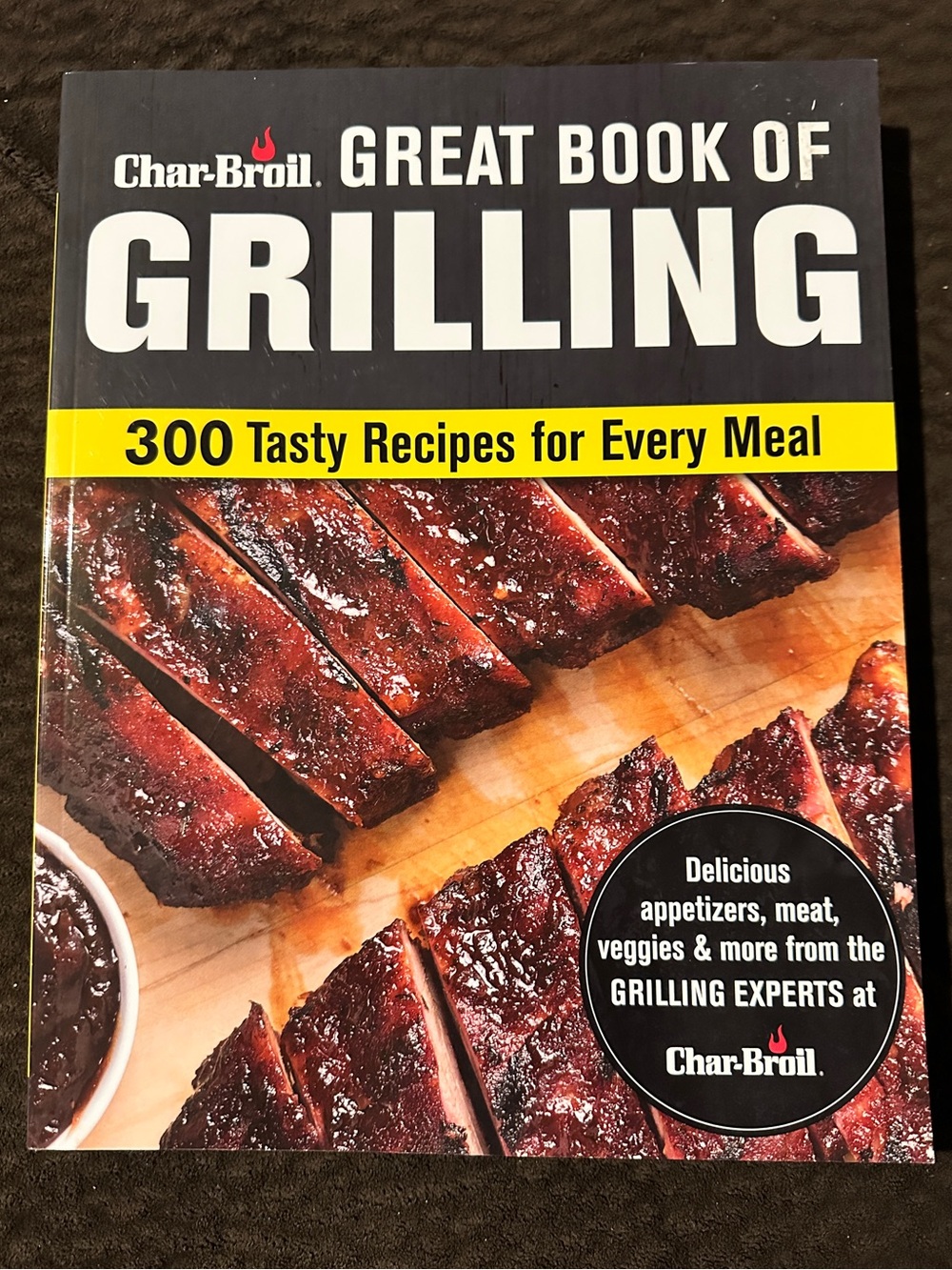 Char-Broil Great Book of Grilling - 300 Tasty Recipes for Every Meal